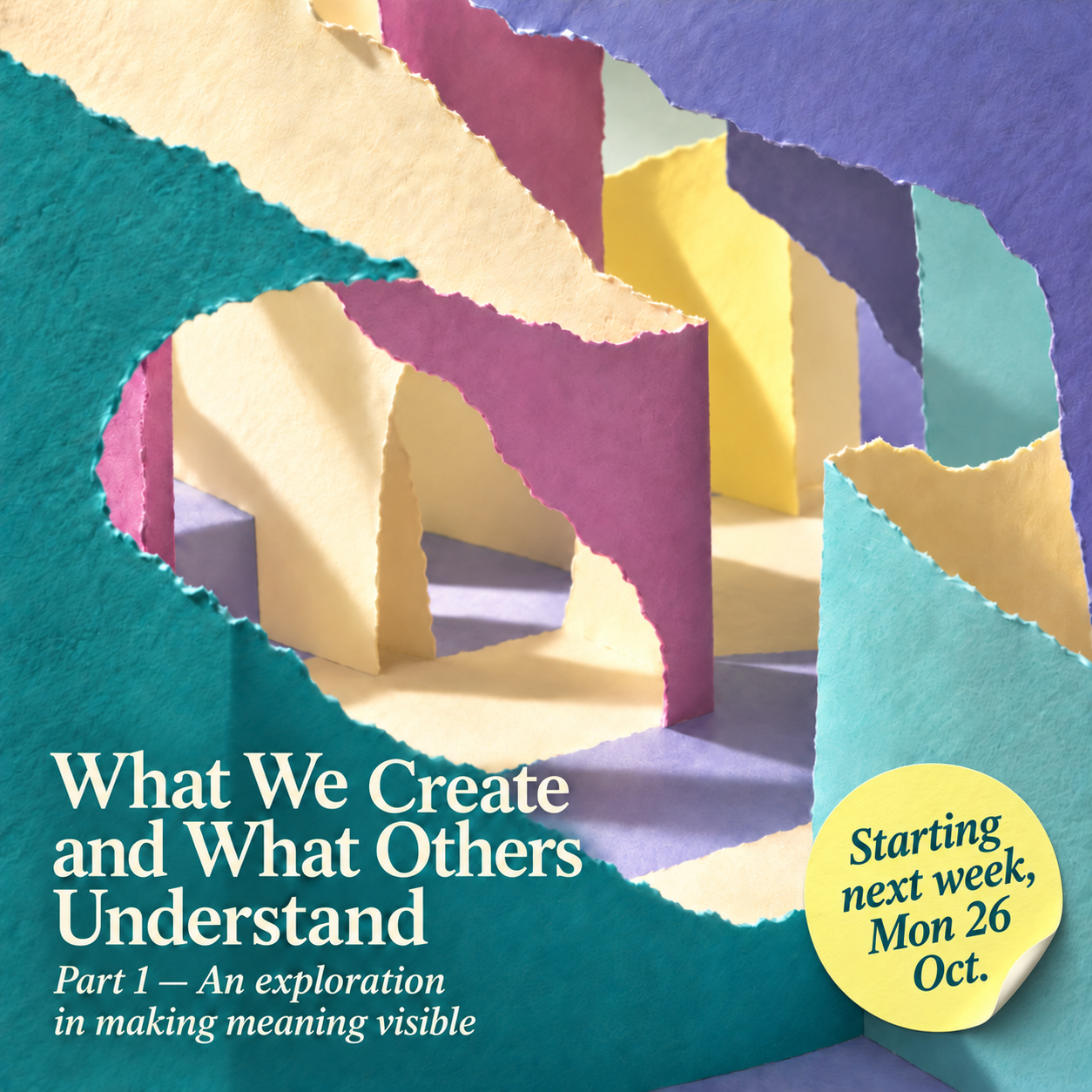 What We Create and What Others Understand: layered paper arches and corridors in teal, cream and rose